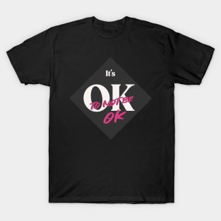 It's Ok To Not Be OK Black White Pink Diamond T-Shirt